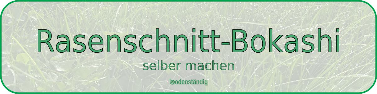 Banner Rasenschnitt Bokashi selbst herstellen