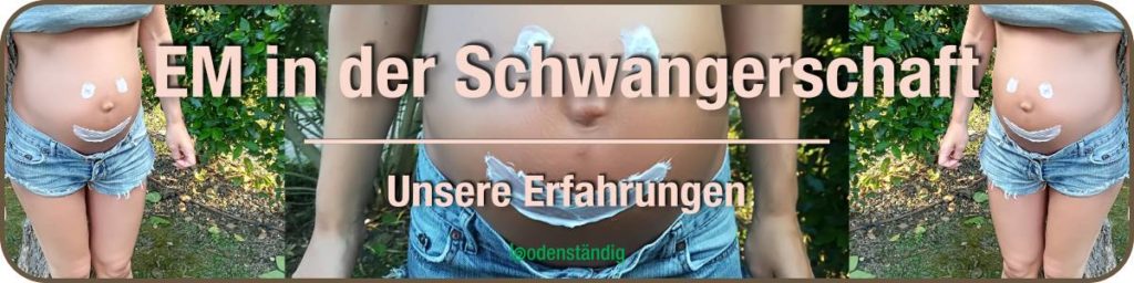 Bodenständig Banner EM effektive Mikroorganismen in der Schwangerschaft